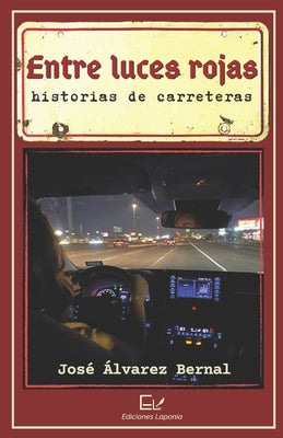 Entre luces rojas: historias de carreteras