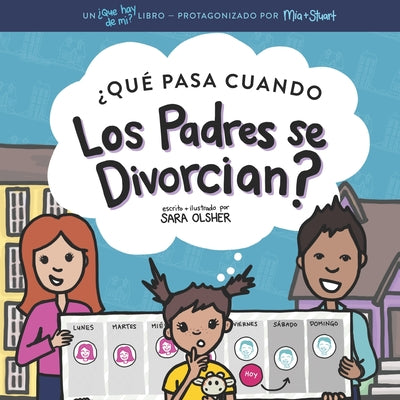 ¿Qué Pasa Cuando Los Padres se Divorcian?: Explicar qué es el divorcio y cómo afecta el día a día de un niño