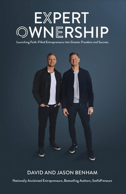 Expert Ownership: Launching Faith-Filled Entrepreneurs into Greater Freedom and Success