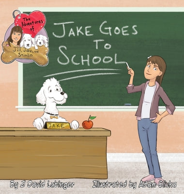 The Adventures of Jill, Jake, and Stimlin: Jake Goes To School