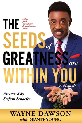 The Seeds of Greatness Are Within You: A Memoir