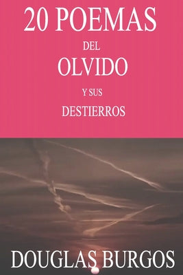 20 Poemas del Olvido y sus Destierros