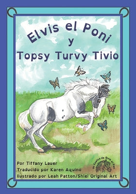 Elvis el Poni y Topsy Turvy Tivio