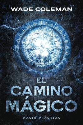 El Camino Mágico: Magia Práctica