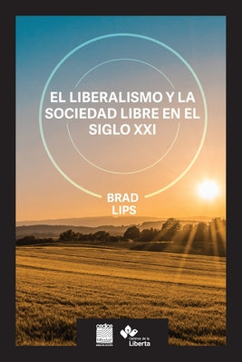 El liberalismo y la sociedad libre en el siglo XXI