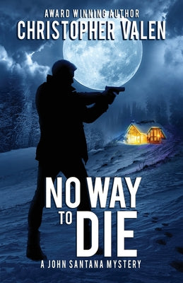 No Way To Die: A John Santana Mystery