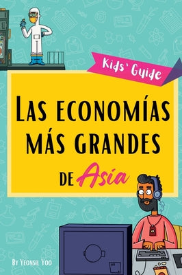 Las economías más grandes de Asia: ¡Pequeña guía sobre las principales industrias de Asia y las historias de su crecimiento! Educational Kids' Book in