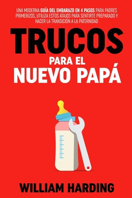 Trucos Para El Nuevo Papá