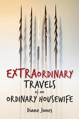 Extraordinary Travels of an Ordinary Housewife