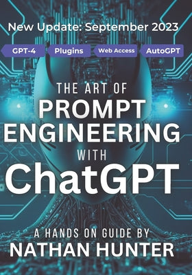 The Art of Prompt Engineering with chatGPT: A Hands-On Guide