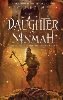 Daughter of Ninmah: Book 2 of The Ancestors Saga, A Fantasy Fiction Series