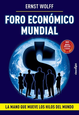 Foro Económico Mundial: La mano que mueve los hilos del mundo