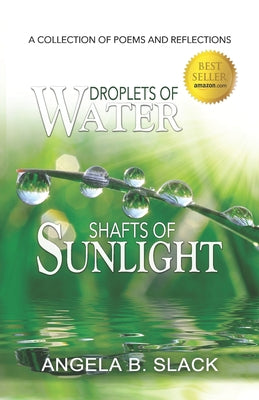 Droplets of Water Shafts of Sunlight: A Collection of Poems and Reflections