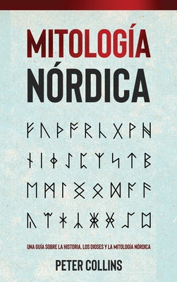 Mitología Nórdica: Una guía sobre la historia, los dioses y la mitología nórdica