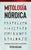 Mitología Nórdica: Una guía sobre la historia, los dioses y la mitología nórdica