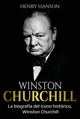 Winston Churchill: La biografía del icono histórico, Winston Churchill