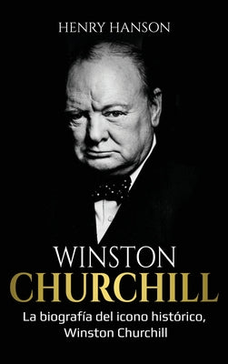 Winston Churchill: La biografía del icono histórico, Winston Churchill