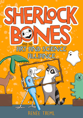 Sherlock Bones and the Art and Science Alliance: Volume 3