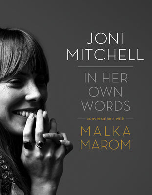 Joni Mitchell: In Her Own Words