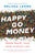 Happy Go Money: Spend Smart, Save Right and Enjoy Life