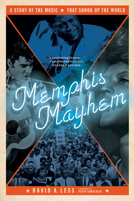 Memphis Mayhem: A Story of the Music That Shook Up the World