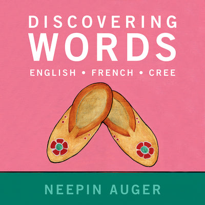 Discovering Words: English * French * Cree