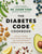 The Diabetes Code Cookbook: Delicious, Healthy, Low-Carb Recipes to Manage Your Insulin and Prevent and Reverse Type 2 Diabetes