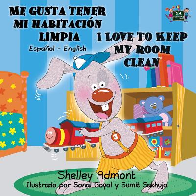 Me gusta tener mi habitación limpia I Love to Keep My Room Clean: Spanish English Bilingual Edition