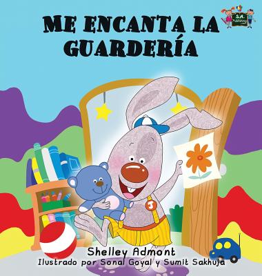 Me encanta la guardería: I Love to Go to Daycare (Spanish Edition)