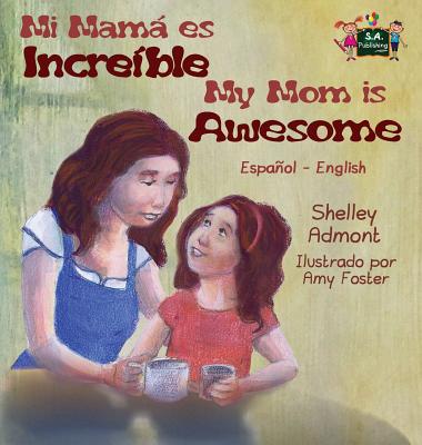 My Mom is Awesome: Spanish English Bilingual Edition