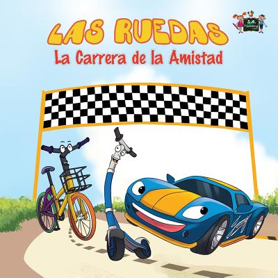 Las Ruedas: La Carrera de la Amistad: The Wheels: The Friendship Race: Spanish Edition