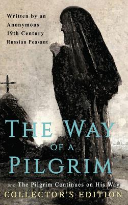 The Way of a Pilgrim and The Pilgrim Continues on His Way: Collector's Edition