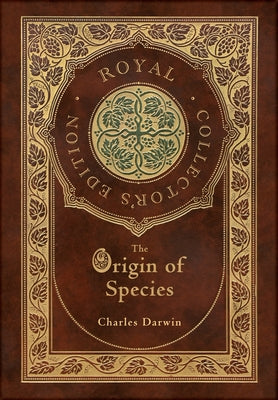 The Origin of Species (Royal Collector's Edition) (Annotated) (Case Laminate Hardcover with Jacket)