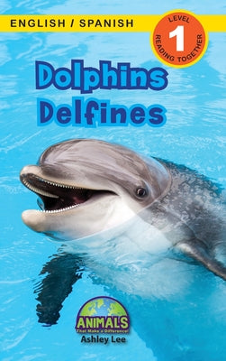 Dolphins / Delfines: Bilingual (English / Spanish) (Inglés / Español) Animals That Make a Difference! (Engaging Readers, Level 1)