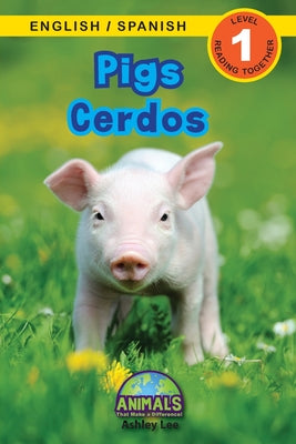 Pigs / Cerdos: Bilingual (English / Spanish) (Inglés / Español) Animals That Make a Difference! (Engaging Readers, Level 1)