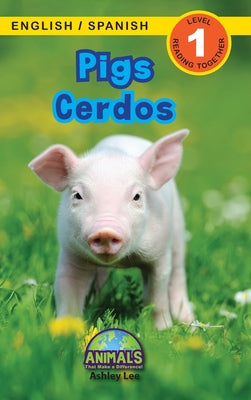 Pigs / Cerdos: Bilingual (English / Spanish) (Inglés / Español) Animals That Make a Difference! (Engaging Readers, Level 1)