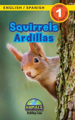 Squirrels / Ardillas: Bilingual (English / Spanish) (Inglés / Español) Animals That Make a Difference! (Engaging Readers, Level 1)