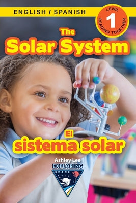 The Solar System: Bilingual (English / Spanish) (Inglés / Español) Exploring Space (Engaging Readers, Level 1)