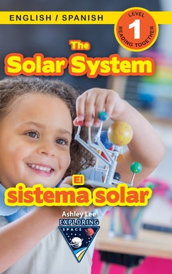 The Solar System: Bilingual (English / Spanish) (Inglés / Español) Exploring Space (Engaging Readers, Level 1)