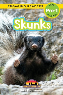 Skunks: Animals in the City (Engaging Readers, Level Pre-1)