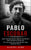 Pablo Escobar: Learn the Real History Behind the World's Most Infamous Drug Lord (The Life and Crimes of the World's Most Notorious N