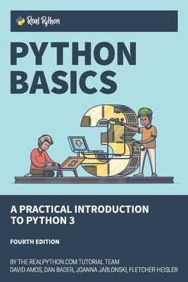 Python Basics: A Practical Introduction to Python 3