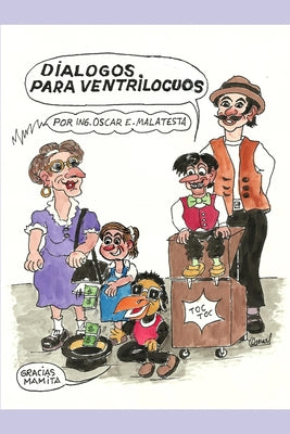 Dialogos para ventrilocuos: 16 dialogos humoristicos y con contenido educativo