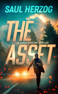 The Asset: A Lance Spector Thriller