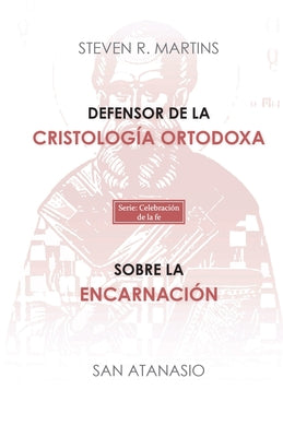 Defensor de la cristología ortodoxa / Sobre la encarnación