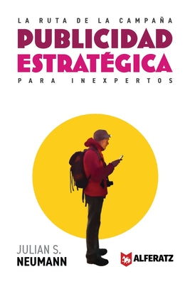 La Ruta de la Campaña: Publicidad Estratégica para Inexpertos