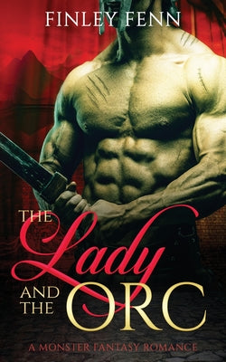 The Lady and the Orc: A Monster Fantasy Romance