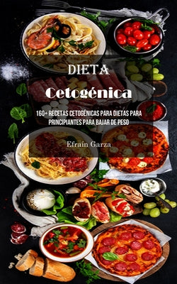 Dieta Cetogénica: 160+ Recetas Cetogénicas Para Dietas Para Principiantes Para Bajar De Peso