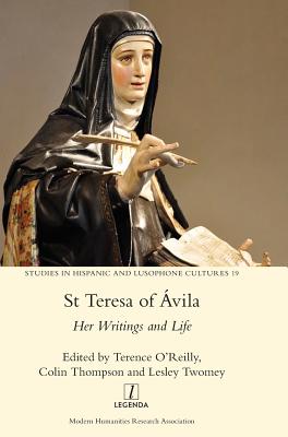 St Teresa of Ávila: Her Writings and Life