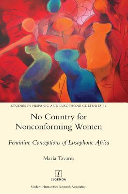 No Country for Nonconforming Women: Feminine Conceptions of Lusophone Africa